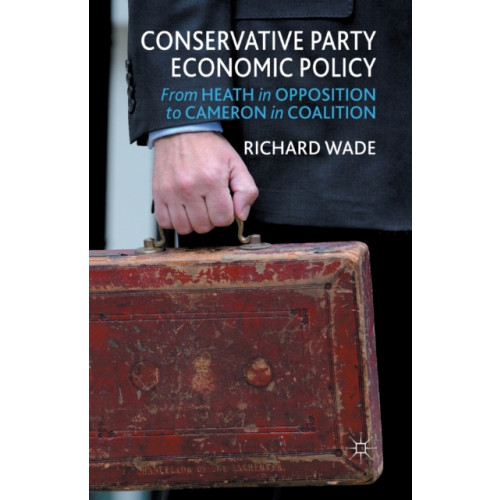 Palgrave macmillan Conservative Party Economic Policy (häftad, eng)