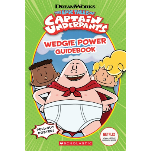 Scholastic Inc. Wedgie Power Guidebook (The Epic Tales of Captain Underpants TV Series) (häftad, eng)