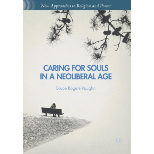 Palgrave macmillan Caring for Souls in a Neoliberal Age (häftad, eng)