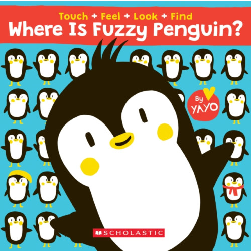 Scholastic Inc. Where Is Fuzzy Penguin? A Touch, Feel, Look, and Find Book! (bok, board book, eng)