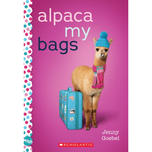 Scholastic Inc. Alpaca My Bags: A Wish Novel (häftad, eng)