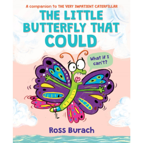 Scholastic Inc. The Little Butterfly That Could (A Very Impatient Caterpillar Book) (inbunden, eng)