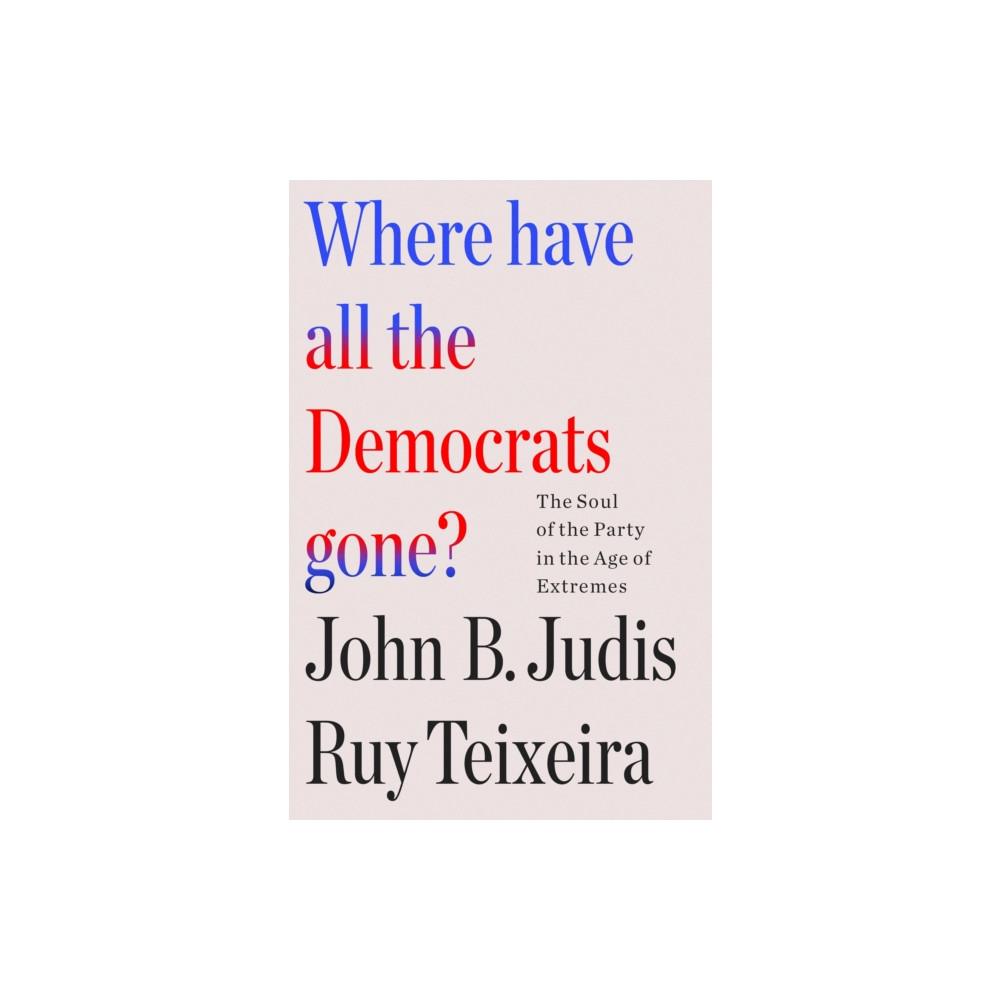 Produktbild för Where Have All the Democrats Gone? (inbunden, eng)