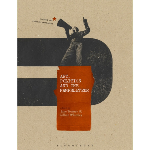 Bloomsbury Publishing PLC Art, Politics and the Pamphleteer (inbunden, eng)