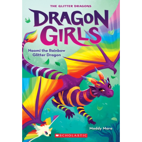 Scholastic Inc. Naomi the Rainbow Glitter Dragon (Dragon Girls #3) (häftad, eng)