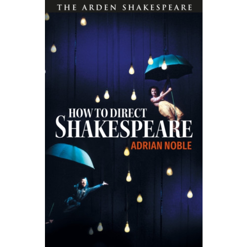 Bloomsbury Publishing PLC How to Direct Shakespeare (häftad, eng)