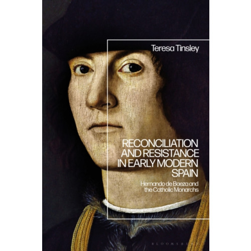 Bloomsbury Publishing PLC Reconciliation and Resistance in Early Modern Spain (inbunden, eng)