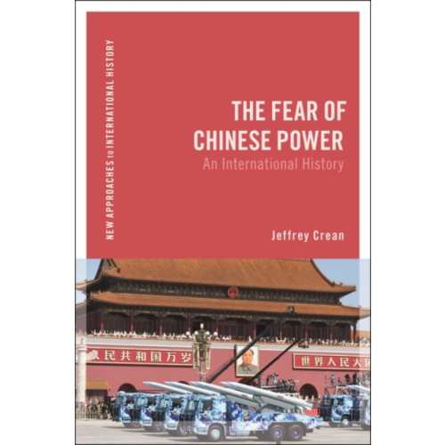Bloomsbury Publishing PLC The Fear of Chinese Power (häftad, eng)