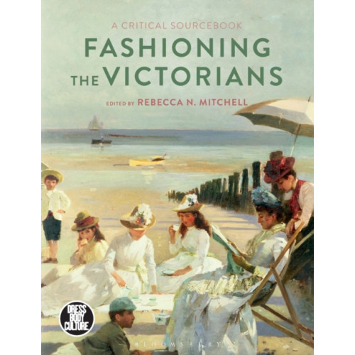 Bloomsbury Publishing PLC Fashioning the Victorians (häftad, eng)