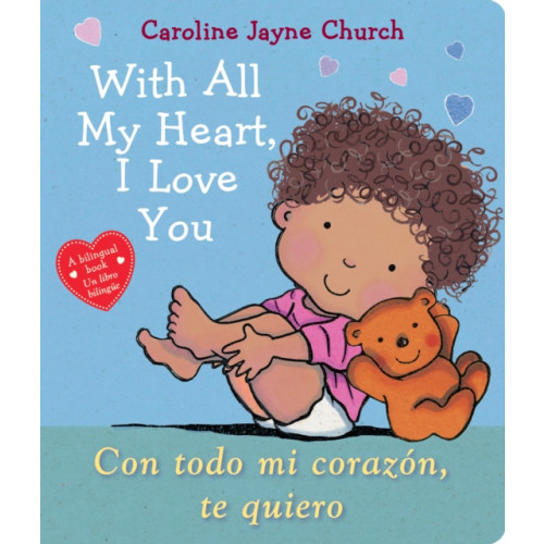 Scholastic Inc. With All My Heart, I Love You / Con todo mi corazon, te quiero (Bilingual) (bok, board book, spa)