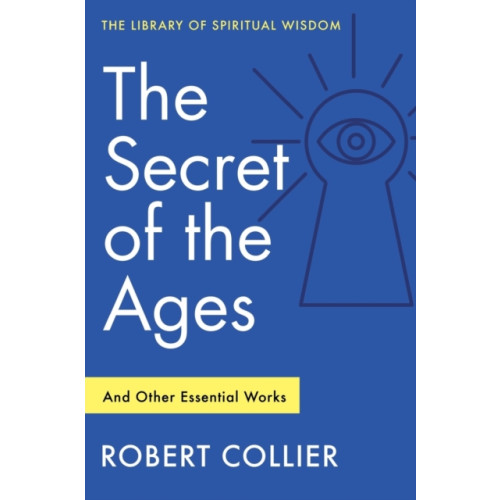 St Martin's Press The Secret of the Ages: And Other Essential Works (häftad, eng)