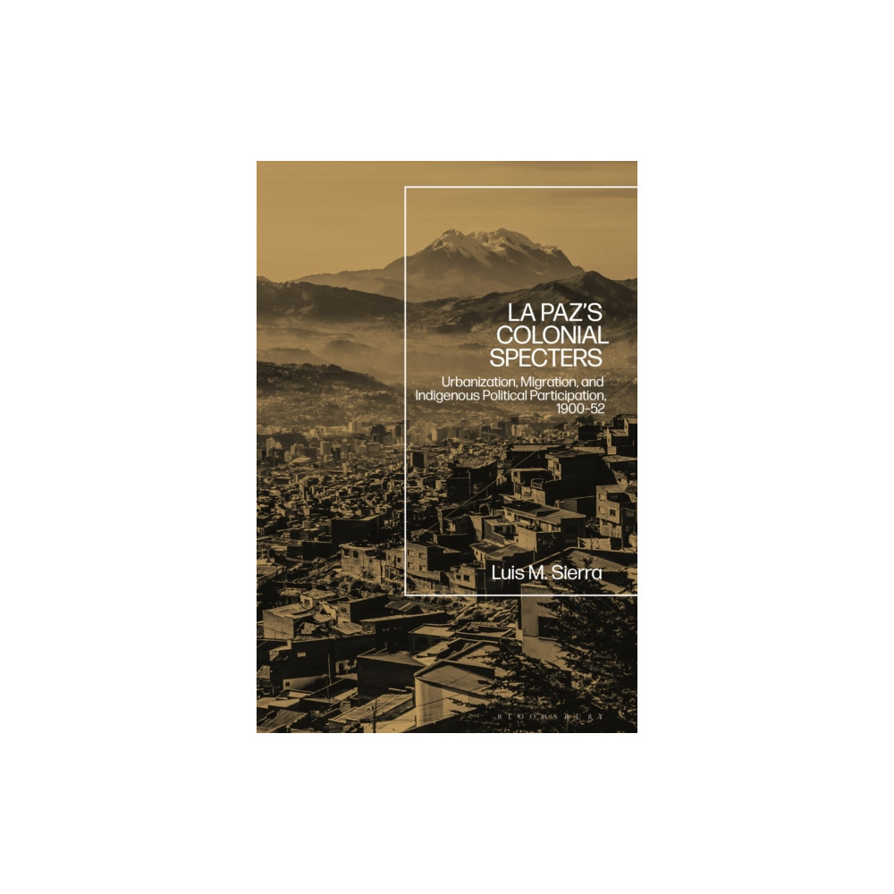 Produktbild för La Paz's Colonial Specters (inbunden, eng)