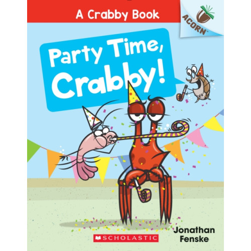 Scholastic Inc. Party Time, Crabby!: An Acorn Book (A Crabby Book #6) (häftad, eng)