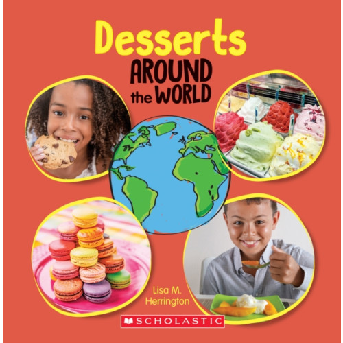 Scholastic Inc. Desserts Around the World (Around the World) (inbunden, eng)