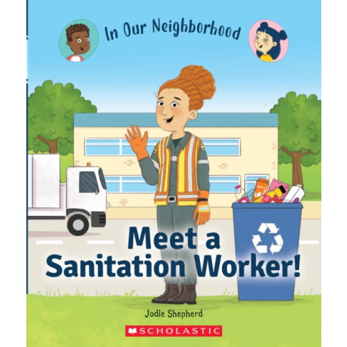 Scholastic Inc. Meet a Sanitation Worker! (In Our Neighborhood) (inbunden, eng)