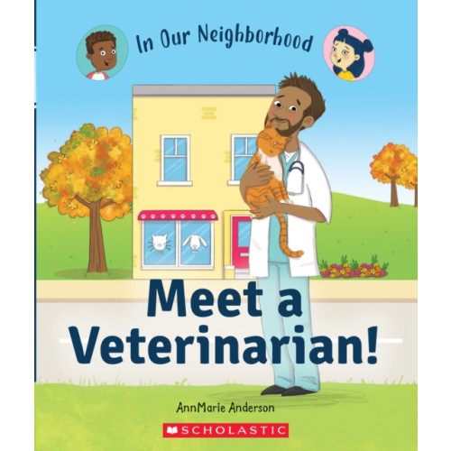 Scholastic Inc. Meet a Veterinarian! (In Our Neighborhood) (häftad, eng)