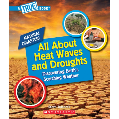 Scholastic Inc. All About Heat Waves and Droughts (A True Book: Natural Disasters) (häftad, eng)