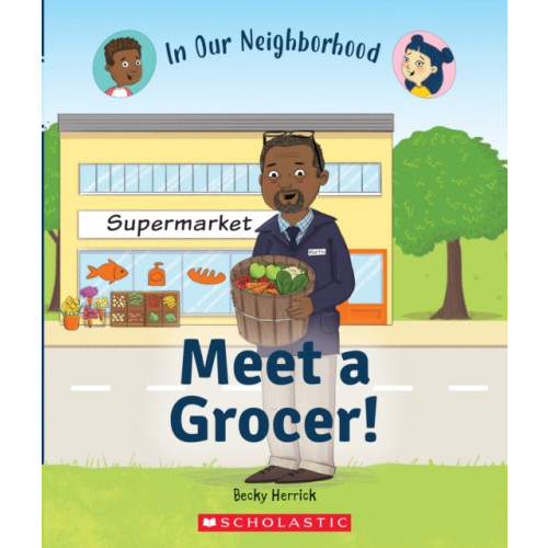 Scholastic Inc. Meet a Grocer! (In Our Neighborhood) (inbunden, eng)