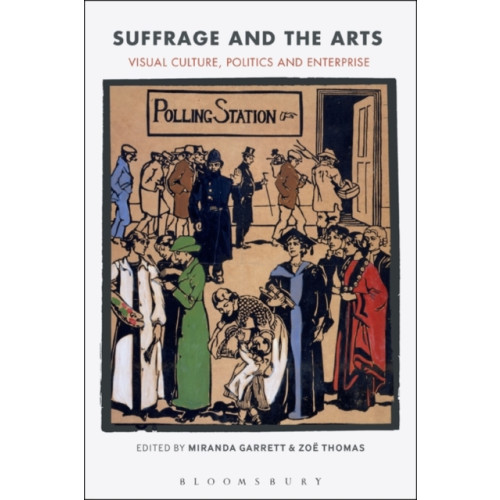 Bloomsbury Publishing PLC Suffrage and the Arts (häftad, eng)
