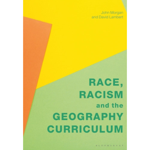 Bloomsbury Publishing PLC Race, Racism and the Geography Curriculum (häftad, eng)