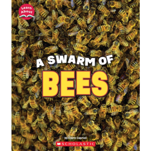 Scholastic Inc. A Swarm of Bees (Learn About: Animals) (häftad, eng)