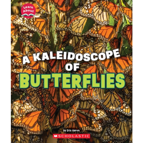 Scholastic Inc. A Kaleidoscope of Butterflies (Learn About: Animals) (häftad, eng)