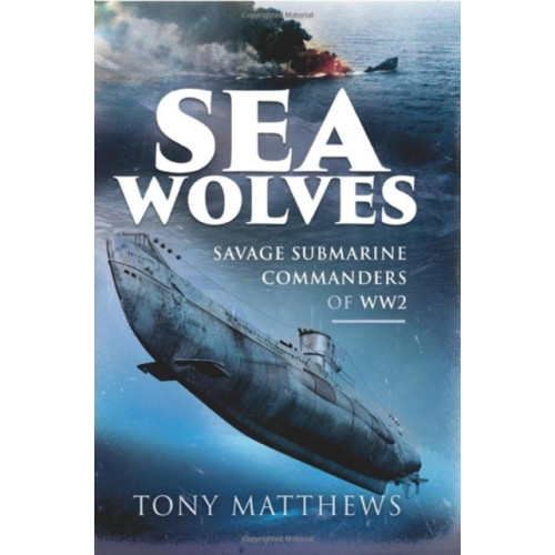 Pen & Sword Books Ltd Sea Wolves (inbunden, eng)