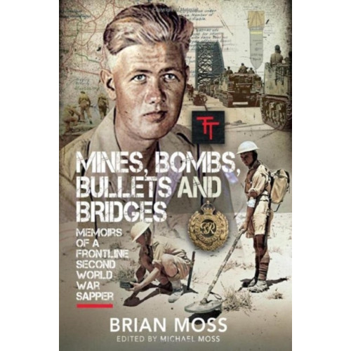 Pen & Sword Books Ltd Mines, Bombs, Bullets and Bridges (inbunden, eng)