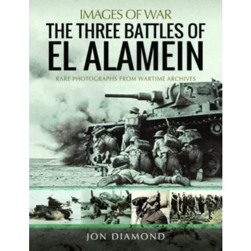 Pen & Sword Books Ltd The Three Battles of El Alamein (häftad, eng)