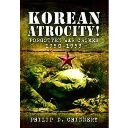 Pen & Sword Books Ltd Korean Atrocity! (häftad, eng)