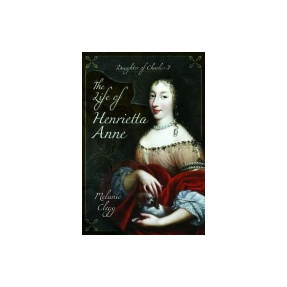 Produktbild för The Life of Henrietta Anne (häftad, eng)