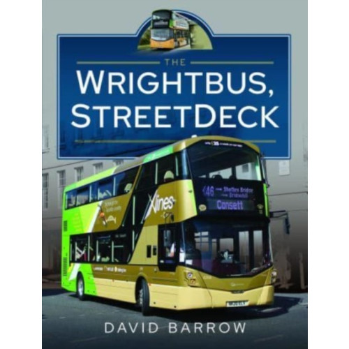 Pen & Sword Books Ltd The Wrightbus, StreetDeck (inbunden, eng)