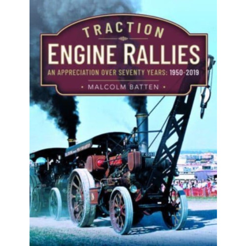 Pen & Sword Books Ltd Traction Engine Rallies (inbunden, eng)