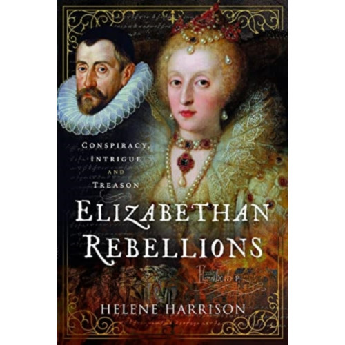 Pen & Sword Books Ltd Elizabethan Rebellions (inbunden, eng)
