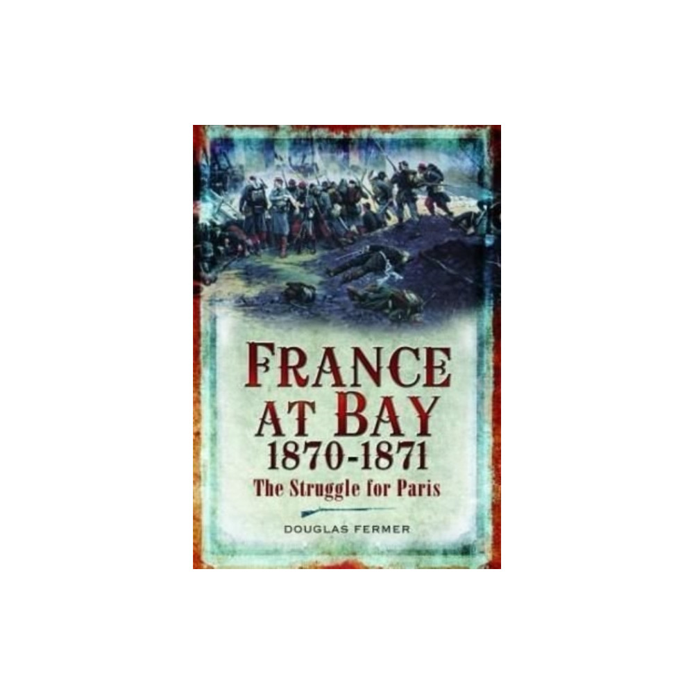 Produktbild för France at Bay 1870-1871 (häftad, eng)