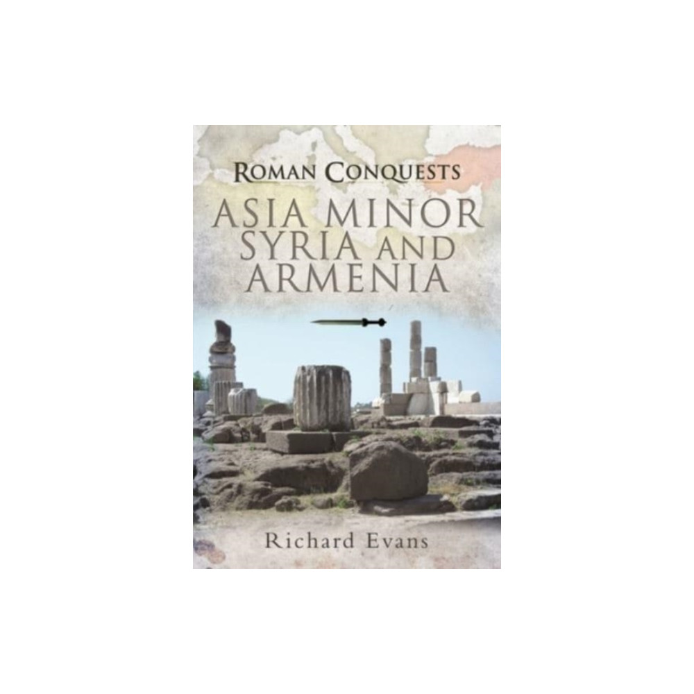 Produktbild för Roman Conquests: Asia Minor, Syria and Armenia (häftad, eng)