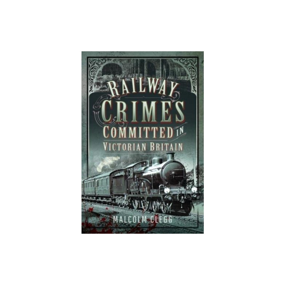 Produktbild för Railway Crimes Committed in Victorian Britain (inbunden, eng)