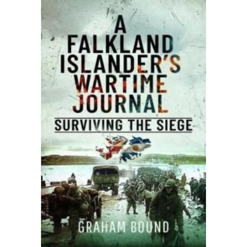 Pen & Sword Books Ltd A Falkland Islander s Wartime Journal (inbunden, eng)