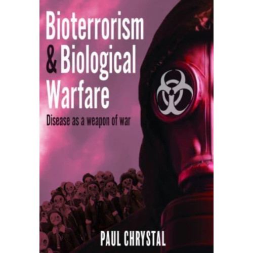 Pen & Sword Books Ltd Bioterrorism and Biological Warfare (inbunden, eng)