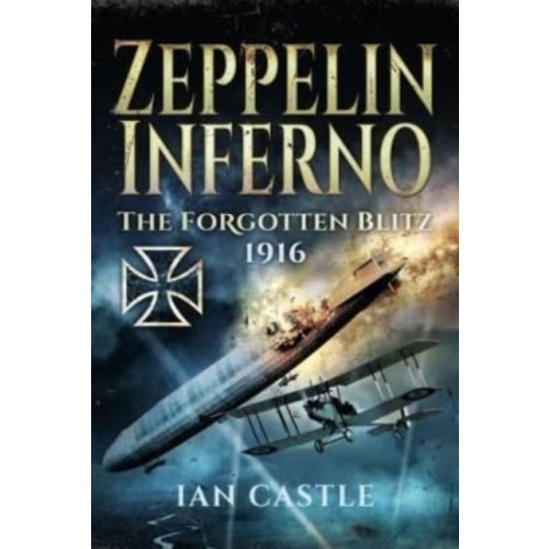 Pen & Sword Books Ltd Zeppelin Inferno (inbunden, eng)
