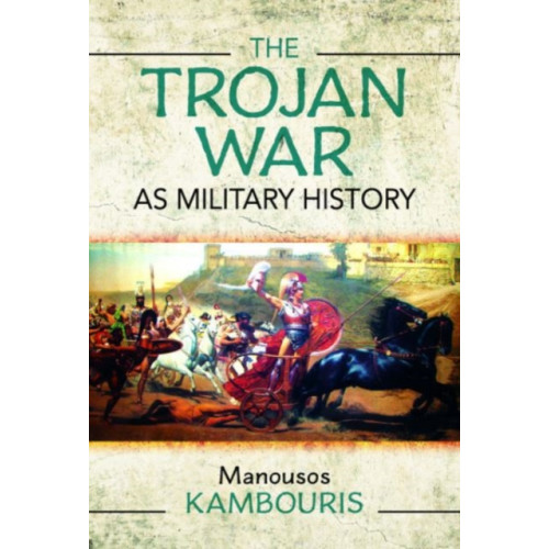 Pen & Sword Books Ltd The Trojan War as Military History (inbunden, eng)