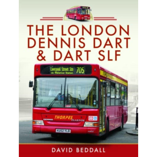 Pen & Sword Books Ltd The London Dennis Dart and Dart SLF (inbunden, eng)