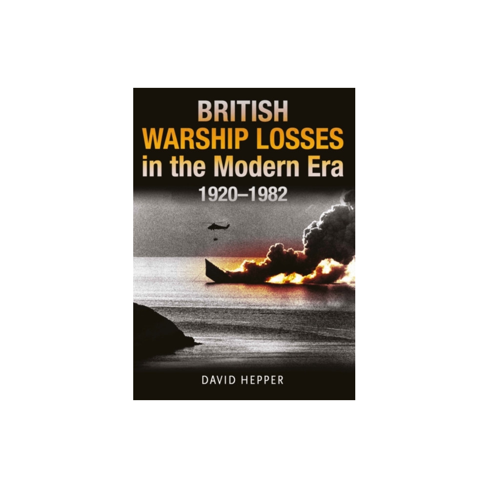 Produktbild för British Warship Losses in the Modern Era (inbunden, eng)