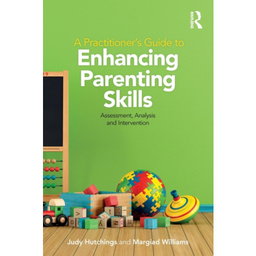 Taylor & francis ltd A Practitioner's Guide to Enhancing Parenting Skills (häftad, eng)