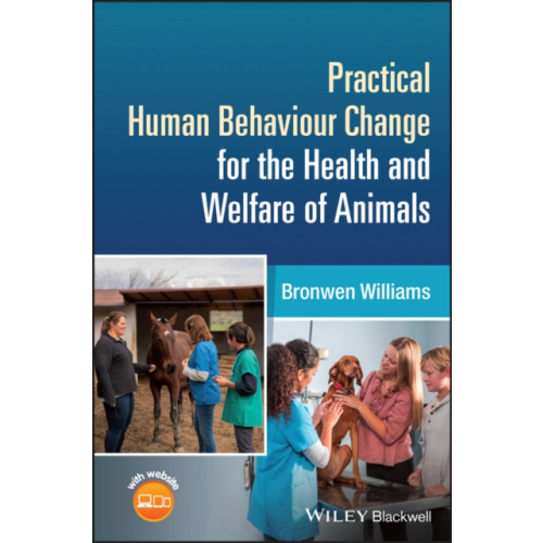 John Wiley & Sons Inc Practical Human Behaviour Change for the Health and Welfare of Animals (häftad, eng)