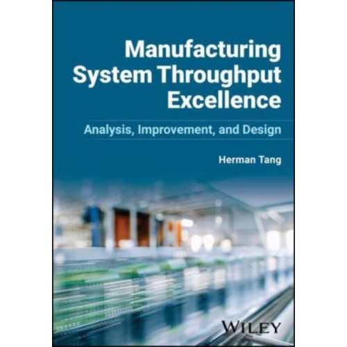 John Wiley & Sons Inc Manufacturing System Throughput Excellence (inbunden, eng)