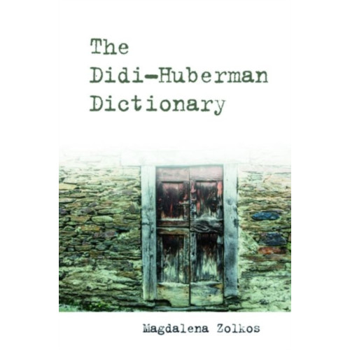 Edinburgh university press The Didi-Huberman Dictionary (inbunden, eng)