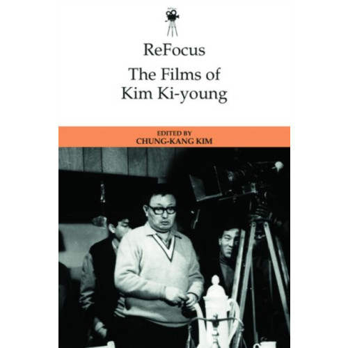 Edinburgh university press Refocus: the Films of Kim Ki-Young (inbunden, eng)