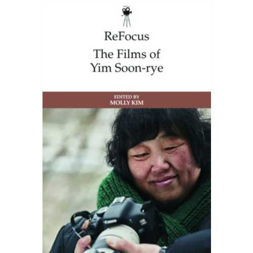 Edinburgh university press Refocus: the Films of Yim Soon-Rye (inbunden, eng)