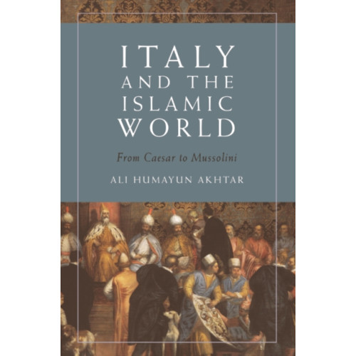 Edinburgh university press Italy and the Islamic World (häftad, eng)